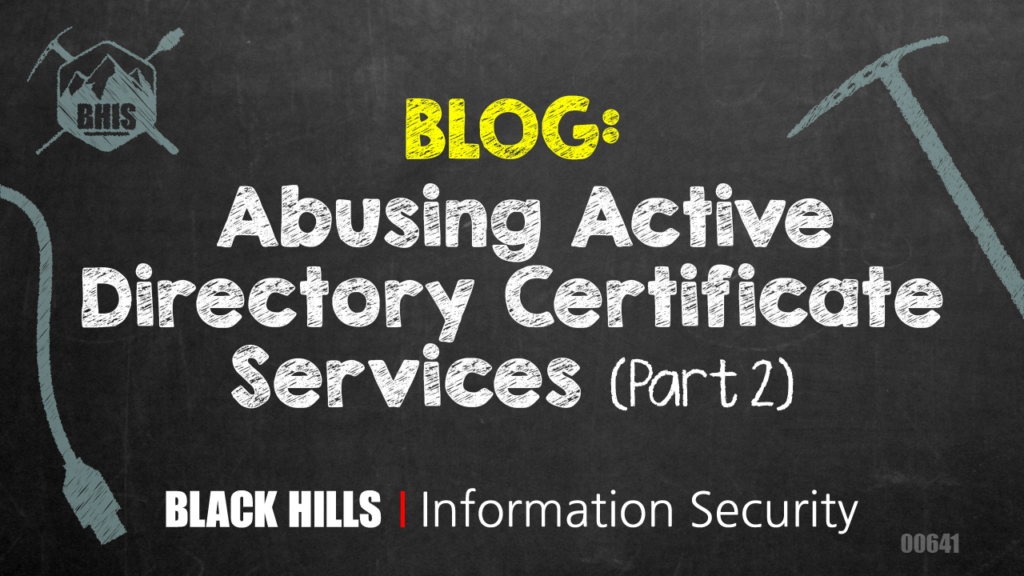 Abusing Active Directory Certificate Services – Part 2