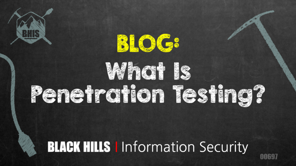 What Is Penetration Testing? - Black Hills Information Security