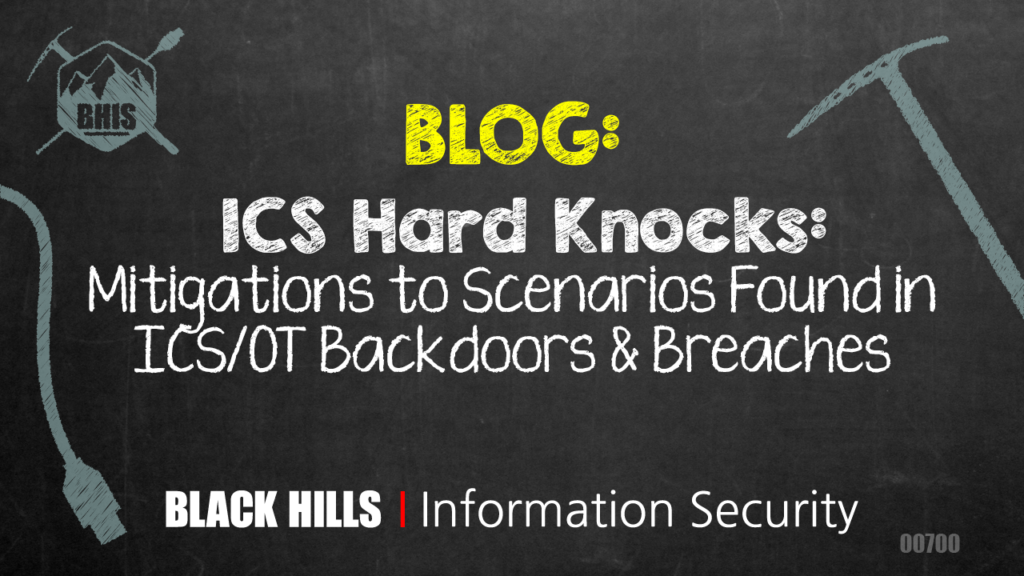 ICS Hard Knocks: Mitigations to Scenarios Found in ICS/OT Backdoors & Breaches