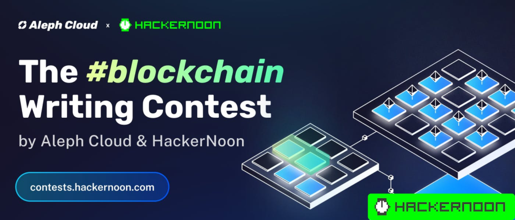 Win Up to $2000 in the #blockchain Writing Contest by Aleph Cloud and HackerNoon