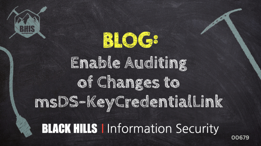 Enable Auditing of Changes to msDS-KeyCredentialLink 