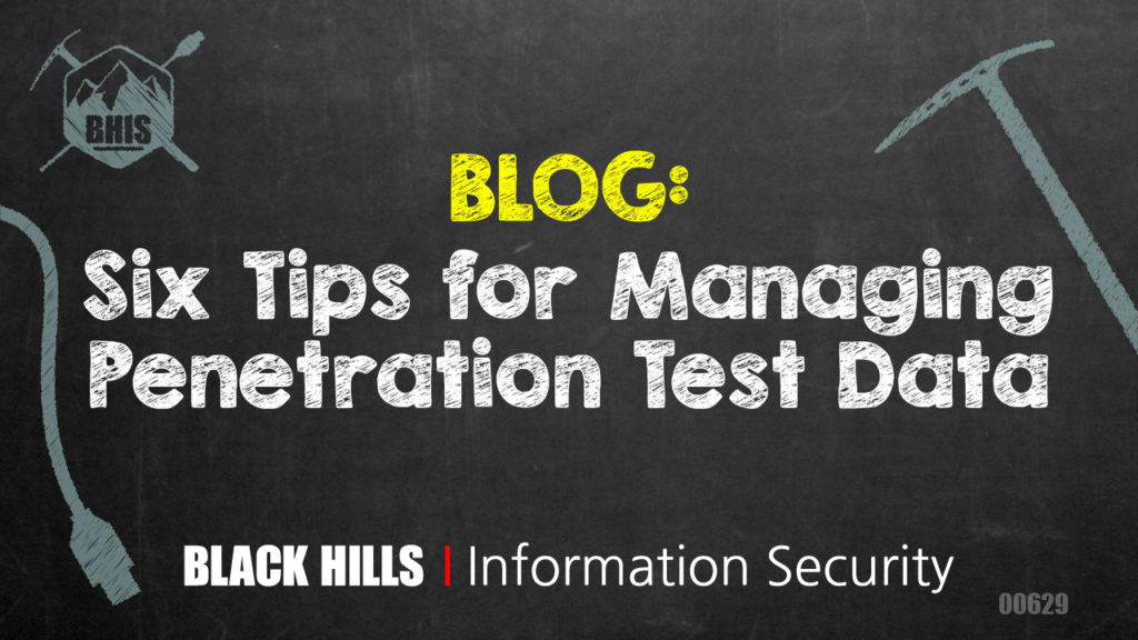 Six Tips for Managing Penetration Test Data