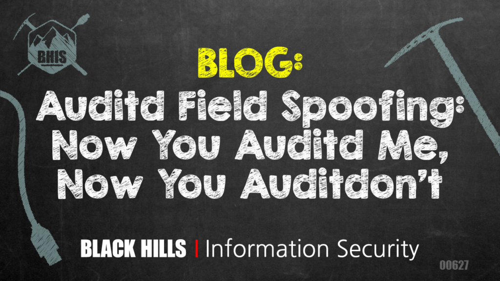 Auditd Field Spoofing: Now You Auditd Me, Now You Auditdon’t