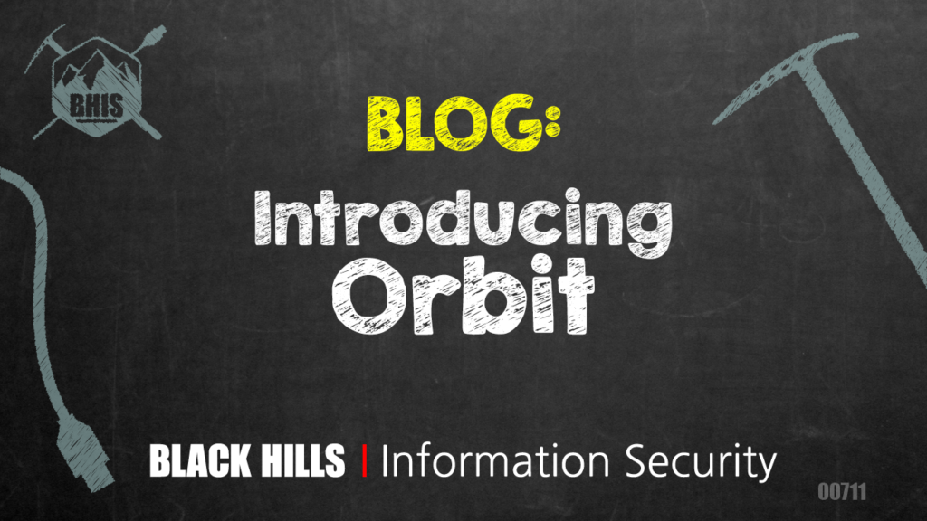 Introducing Orbit  - Black Hills Information Security