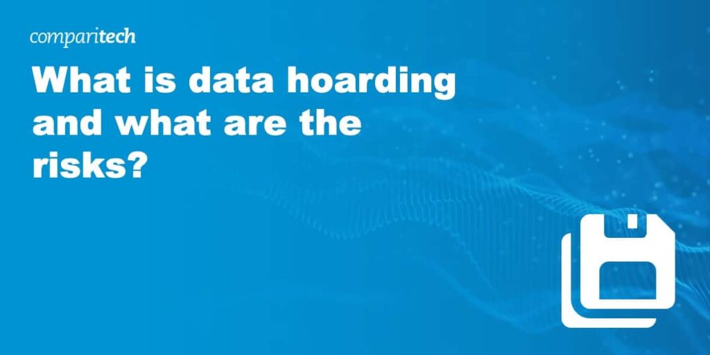 data hoarding and risks