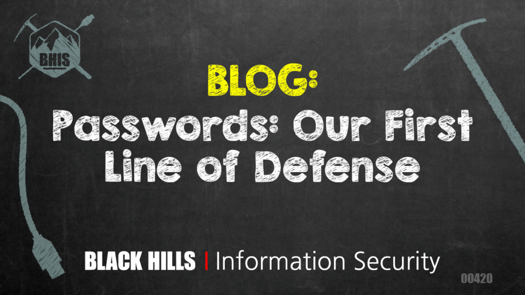 Passwords: Our First Line of Defense