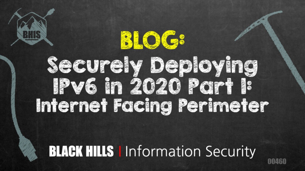 Securely Deploying IPv6 in 2020 Part 1: Internet Facing Perimeter