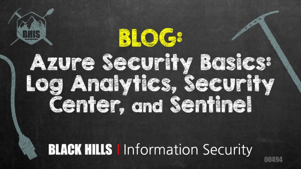 Azure Security Basics: Log Analytics, Security Center, and Sentinel