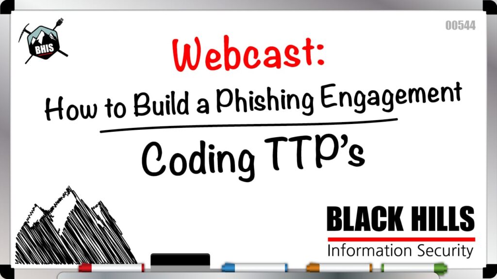 Webcast: How to Build a Phishing Engagement - Coding TTP's