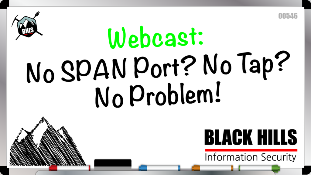 Webcast: No SPAN Port? No Tap? No Problem!
