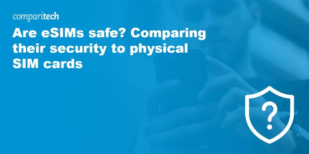 Are eSIMs safe?