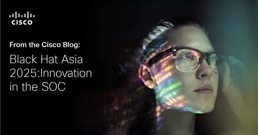 Black Hat Asia 2025: Innovation in the SOC
