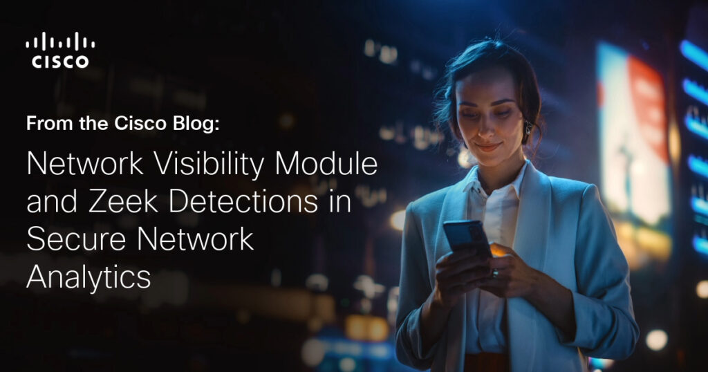 Network Visibility Module & Zeek Detections in SNA