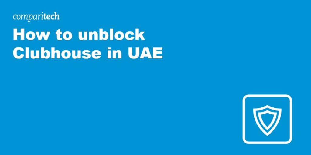 How to unblock Clubhouse in UAE