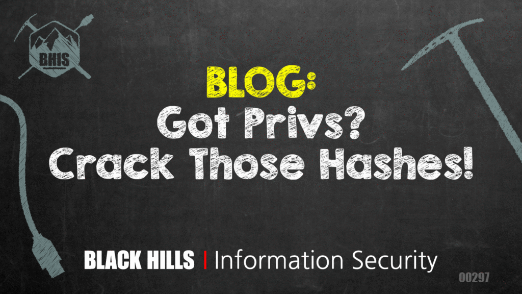 Got Privs? Crack Those Hashes!