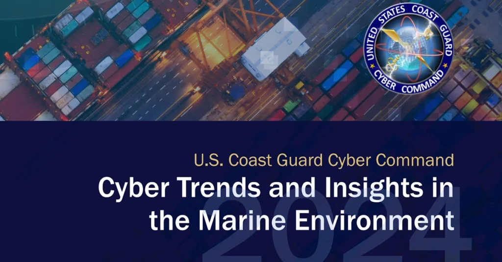 US Coast Guard’s 2024 CTIME report reveals growing cyber risks in maritime operations