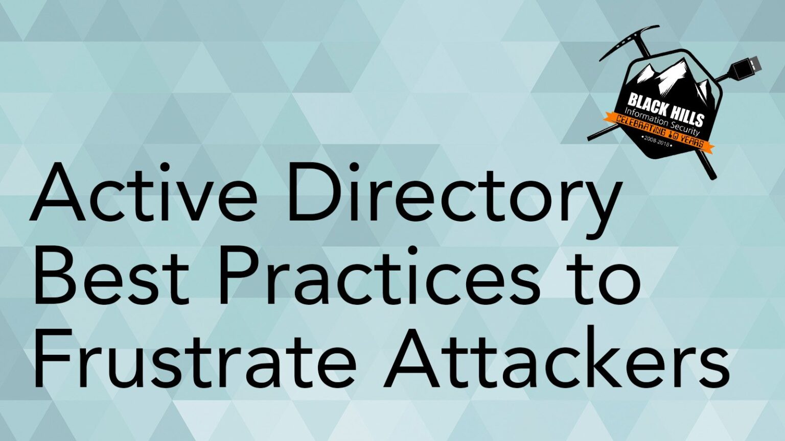 Active Directory Best Practices to Frustrate Attackers: Webcast & Write-up