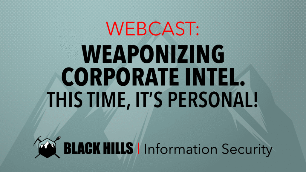 Webcast: Weaponizing Corporate Intel. This Time, It's Personal!