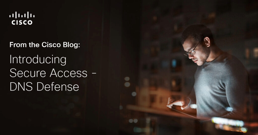 Introducing Secure Access - DNS Defense