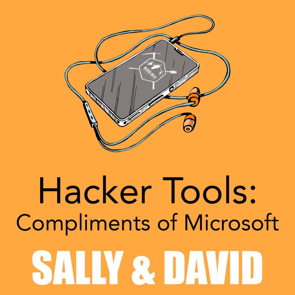 PODCAST: Hacker Tools, Compliments of Microsoft