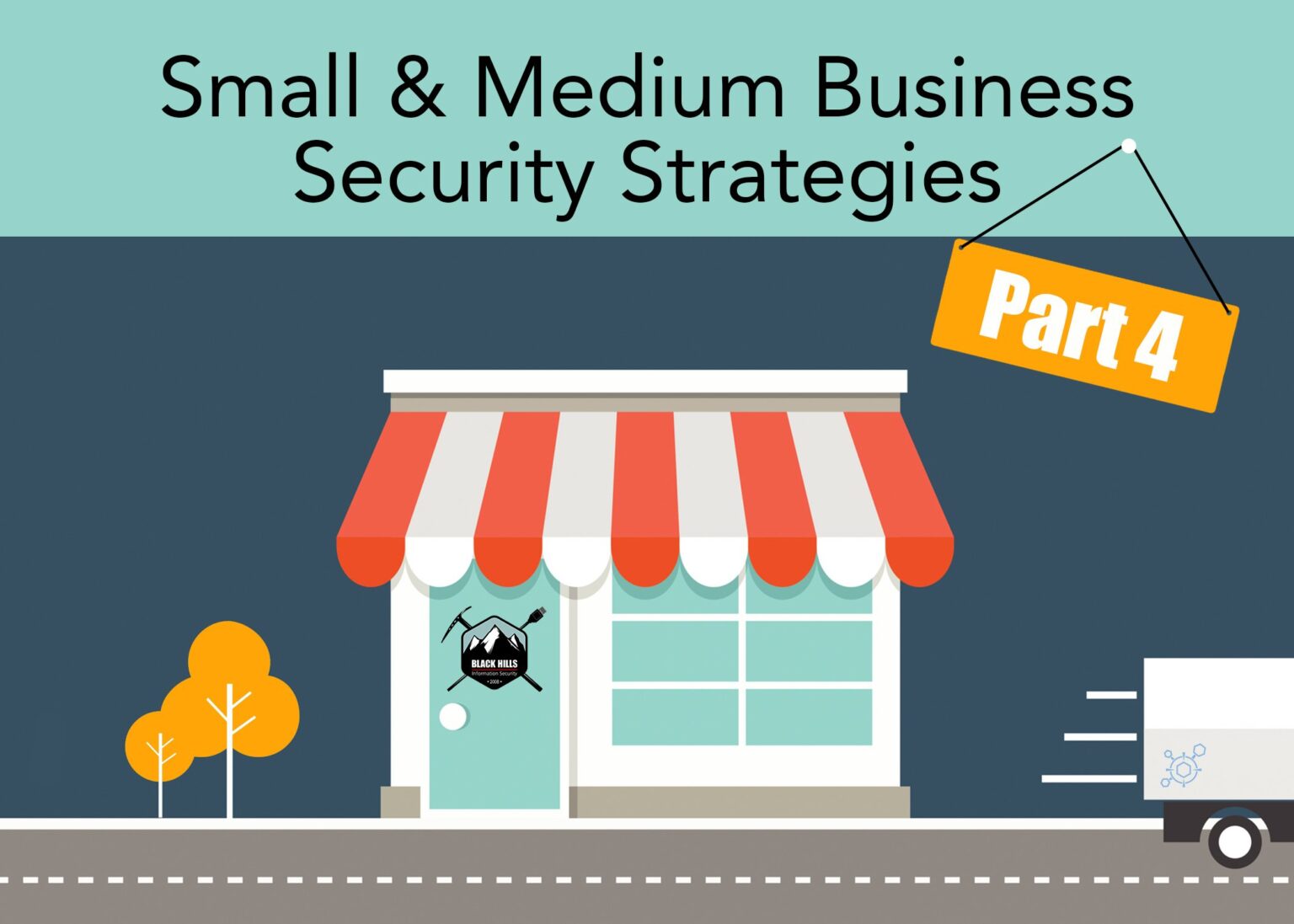Small and Medium Business Security Strategies: Part 4