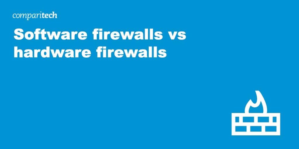 Software firewalls vs hardware firewalls