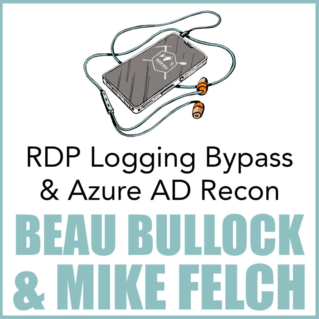 PODCAST: RDP Logging Bypass and Azure Active Directory Recon