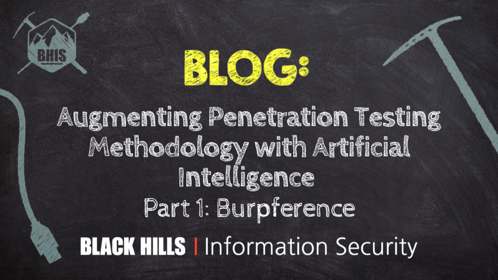 Augmenting Penetration Testing Methodology with Artificial Intelligence - Part 1: Burpference