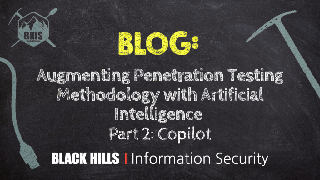 Augmenting Penetration Testing Methodology with Artificial Intelligence – Part 2: Copilot