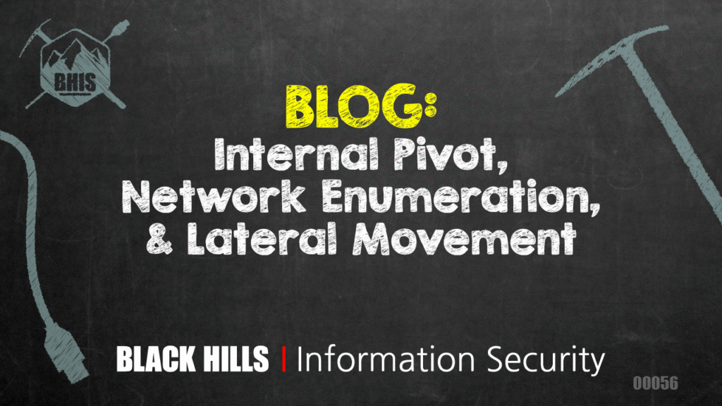 Internal Pivot, Network Enumeration, & Lateral Movement