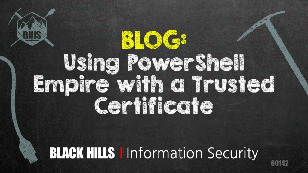 Using PowerShell Empire with a Trusted Certificate