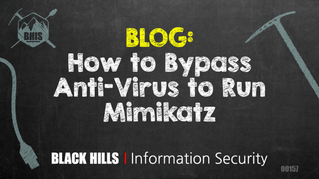 How to Bypass Anti-Virus to Run Mimikatz