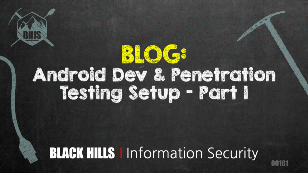 Android Dev & Penetration Testing Setup - Part 1