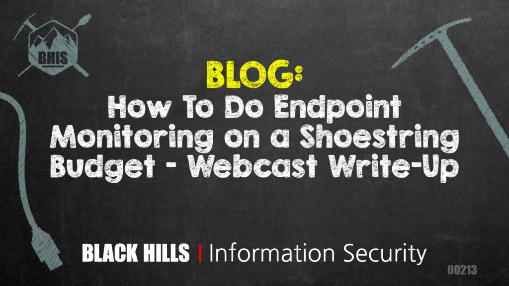 How To Do Endpoint Monitoring on a Shoestring Budget - Webcast Write-Up
