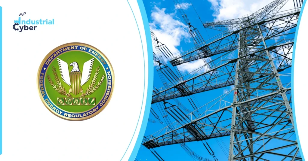 FERC approves NERC CIP-015-1 internal network security standard to strengthen ICS defenses