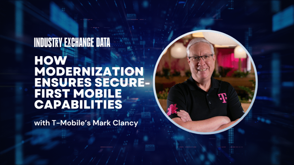 T-Mobile’s Mark Clancy on why mobile first means security first